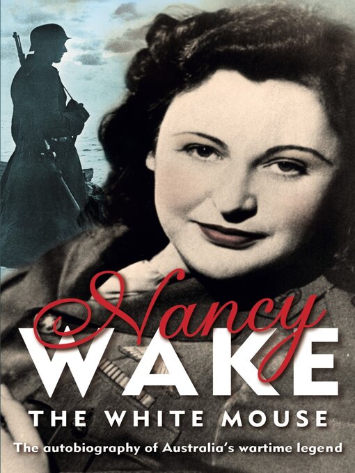 Title details for White Mouse by Nancy Wake - Available